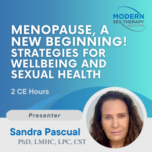 Menopause, A New Beginning!: Strategies for Wellbeing and Sexual Health (2 CE Hours)