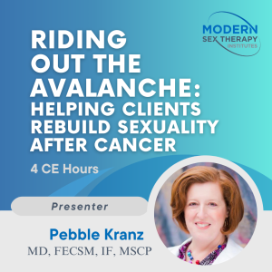 Riding Out the Avalanche: Helping Clients Rebuild Sexuality After Cancer