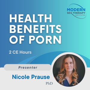 Health Benefits of Porn (2 CE Hours)