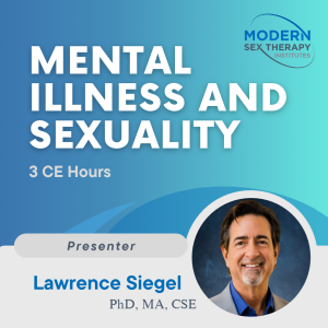 Mental Illness and Sexuality (3 CE Hours, 2026)